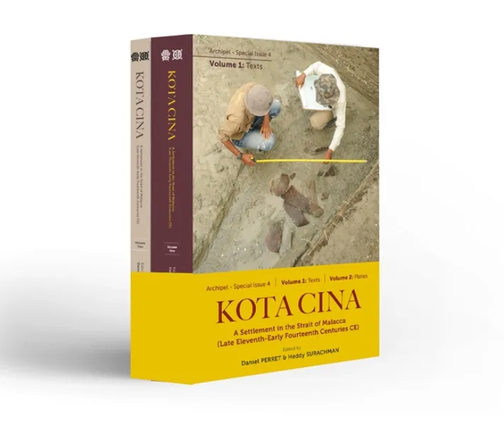 Cover Kota Cina: A Settlement in The Strait of Malacca (Late Eleventh-Early Fourteenth Centuries CE) [Vol 1 & 2]