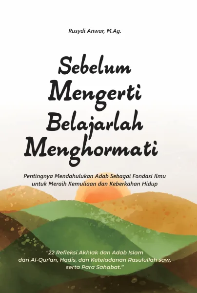 Cover Sebelum Mengerti Belajarlah Menghormati