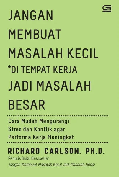 Cover Jangan Membuat Masalah Kecil di Tempat Kerja Jadi Masalah Besar