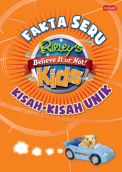 Cover Ripley's Believe It or Not! Kids: Fakta Seru – Kisah-Kisah Unik