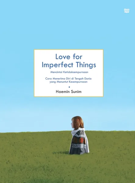 Cover Love for Imperfect Things: How to Accept Yourself in a World Striving for Perfection