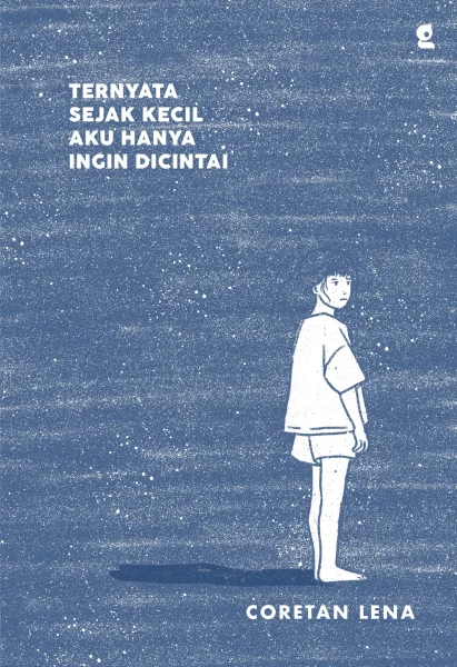 Cover Ternyata Sejak Kecil Aku Hanya Ingin Dicintai