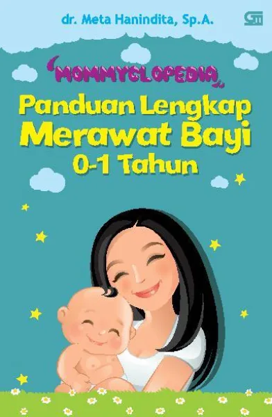 Cover Mommyclopedia: Panduan Lengkap Merawat Bayi (0-1 Tahun)